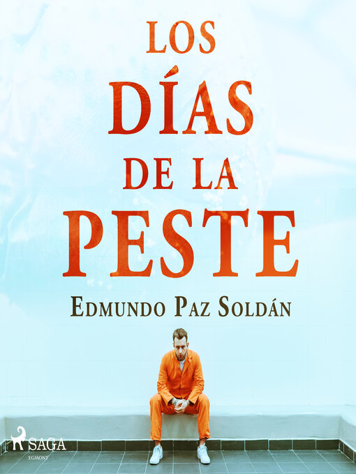 Title details for Los días de la peste by Edmundo Paz Soldán - Available